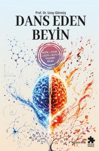 Dans Eden Beyin - Müzik ve Dans ile Uzun ve Mutlu Yaşamın Bilimi