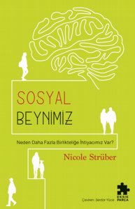 Sosyal Beynimiz: Neden Daha Fazla Birlikteliğe İhtiyacımız Var?