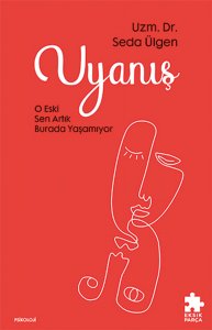 Uyanış: O Eski Sen Artık Burada Yaşamıyor