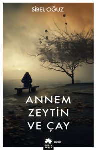 Annem Zeytin ve Çay