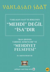 Yaklaşan Saatte Beklenen Mehdi Değil İsa'dır