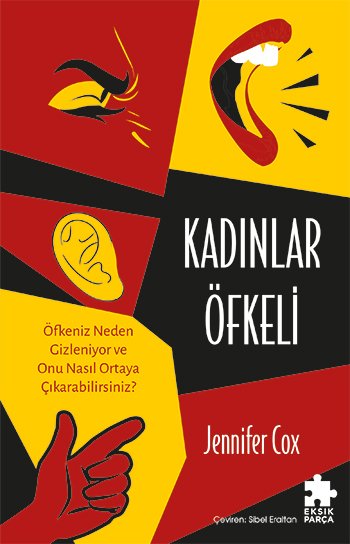Kadınlar Öfkeli: Öfkeniz Neden Gizleniyor ve Onu Nasıl Ortaya Çıkarabilirsiniz?