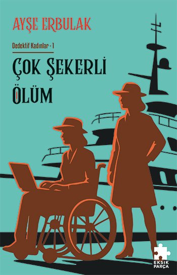 Çok Şekerli Ölüm: Dedektif Kadınlar- 1