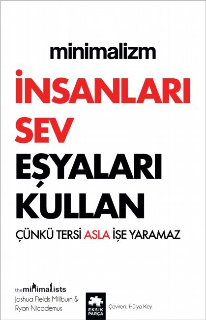 Minimalizm: İnsanları Sev Eşyaları Kullan
