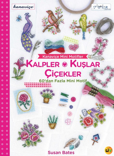 Kanaviçe Mini Motifler - Kalpler, Kuşlar ve Çiçekler